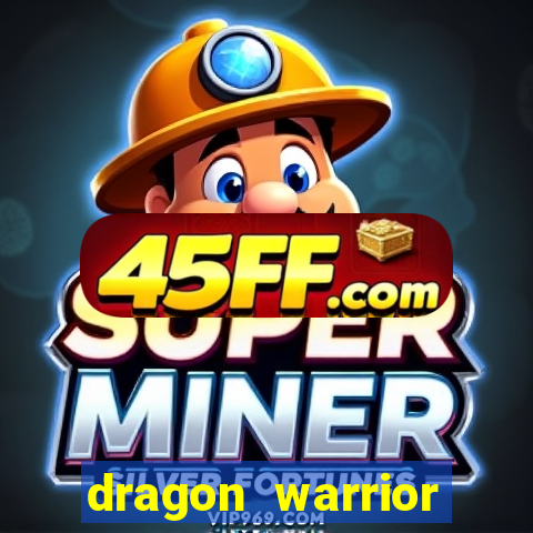 dragon warrior legend champion dinheiro infinito